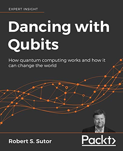 Dancing with Qubits: How quantum computing works and how it can change the world - Orginal Pdf